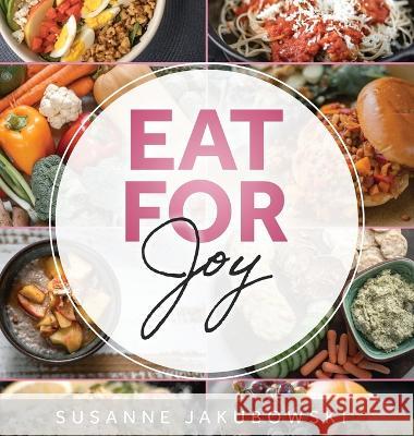 Eat for Joy: Eating for Mental Health Susanne Jakubowski 9781778148125 Yoga with Susanne