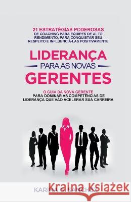 Lideran?a Para as Novas Gerentes Karina G 9781778158544 Virago Publishing