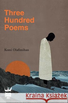 300 Poems Komi Olafimihan 9781778162602 Write Bloody North