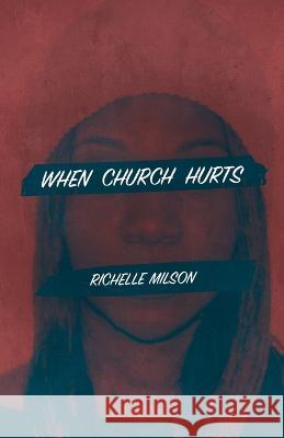 When Church Hurts Richelle Milson   9781778165023