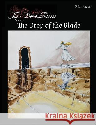 The Drop of the Blade Paulus Linnaeus 9781778180156