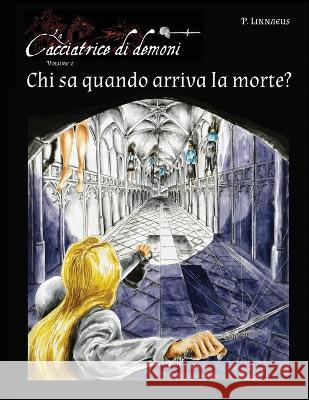 Chi sa quando arriva la morte? Paulus Linnaeus 9781778180170