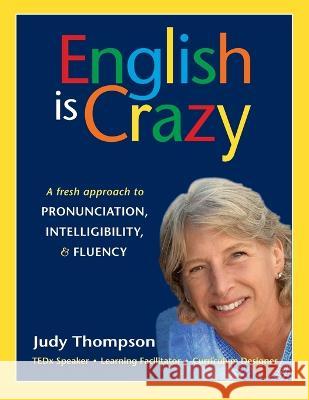 English is Crazy Judy Thompson 9781778182303 Thompson Language Center