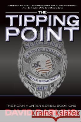 The Tipping Point: The Noah Hunter Series: Book 1 David Darling   9781778182525 David Darling