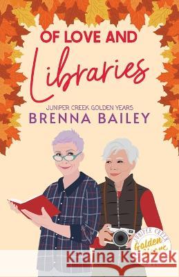 Of Love and Libraries Brenna Bailey 9781778186769