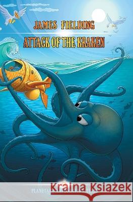 Attack of the Kraken James Fielding, Janos Jantner 9781778191121 James Fielding