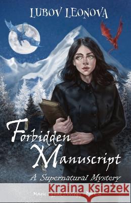 Forbidden Manuscript: A Supernatural Mystery Lubov Leonova 9781778200342 Lubov Leonova