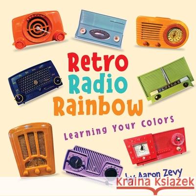 Retro Radio Rainbow Aaron Zevy Jeric Tan 9781778201790