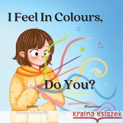 I Feel In Colours, Do You? Susan Michelle Nurul Hikmah  9781778206207 Joy