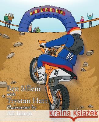 Hard Enduro Hero Ben Sillem Trystan Hart  9781778219672 Ben Sillem