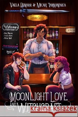 Moonlight Love and Witchcraft Vaela Denarr Micah Iannandrea  9781778231803 Vaela & Micah Books