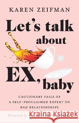 Let's Talk About Ex, Baby Karen Zeifman   9781778258107 Harlow Books