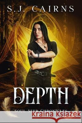 Depth: Soul Seer Chronicles, Book 5 S J Cairns   9781778261138 Black Thumb Publishing