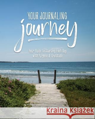 Your Journaling Journey Lucie Quigley, Jeff Quigley, Jeff Quigley 9781778281105