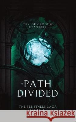 A Path Divided Taylor Crook Ryan Kirk 9781778284038