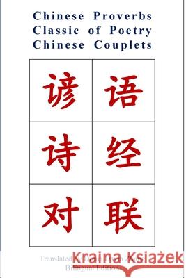 Chinese Proverbs, Classic of Poetry, Chinese Couplets Donia Zhang 9781778286186 Chinese Culture Publishing
