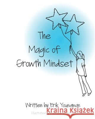 The Magic of Growth Mindset Alexandria Massee Erik Youngman 9781778290275 Code Breaker Inc.