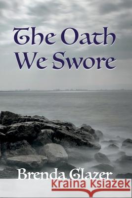 The Oath We Swore Brenda Glazer 9781778291609