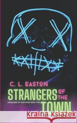 Strangers of the Town C. L. Easton 9781778296833 Black Rose Publishing