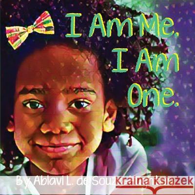 I Am Me. I Am One. Ablavi L. d 9781778310430 Wtl International