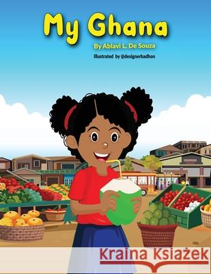 My Ghana Ablavi L. d 9781778310782 Wtl International
