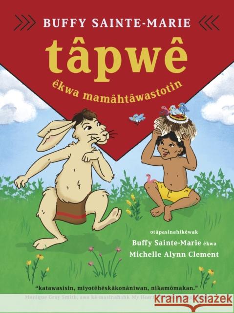 Tâpwê Êkwa Mamâhtâwastotin (Tâpwê and the Magic Hat, Cree Edition) Sainte-Marie, Buffy 9781778400247 Greystone Kids