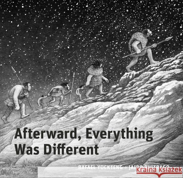 Afterward, Everything was Different: A Tale of the Pleistocene Buitrago, Jairo 9781778400605