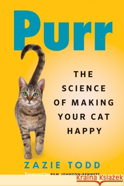 Purr: The Science of Making Your Cat Happy Zazie Todd 9781778400797 Greystone Books,Canada