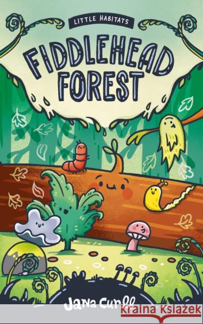 Fiddlehead Forest Jana Curll 9781778401046 Greystone Kids