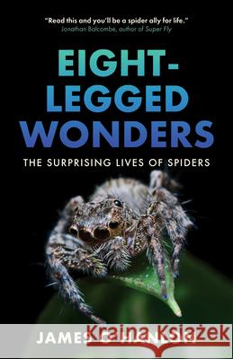 Eight-Legged Wonders: The Surprising Lives of Spiders  9781778401541 Greystone Books,Canada