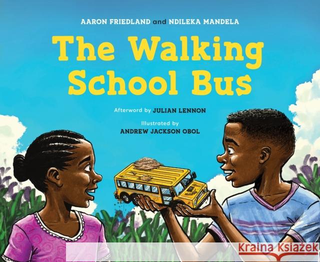 The Walking School Bus Aaron Friedland Ndileka Mandela Julian Lennon 9781778402173 Greystone Kids