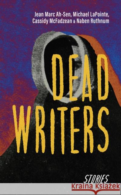 Dead Writers: Stories  9781778430541 Invisible Publishing