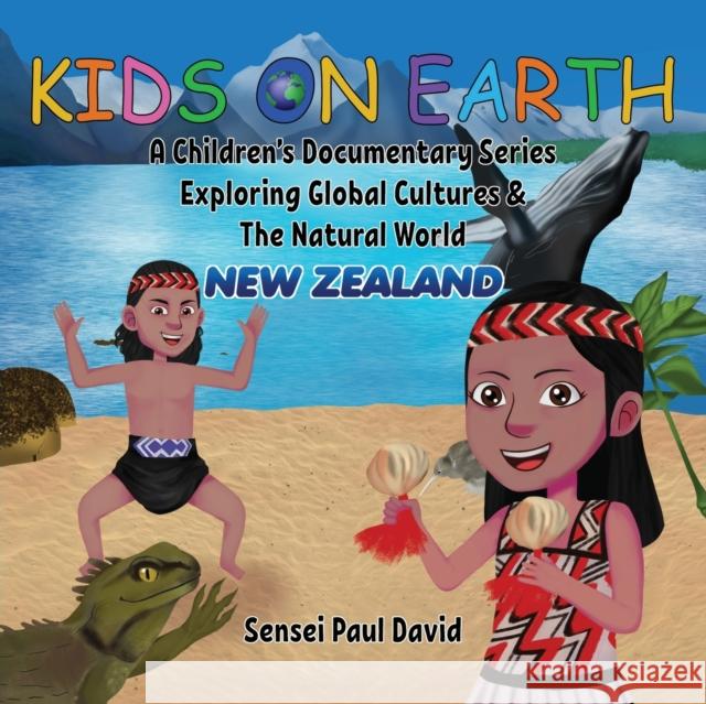 Kids On Earth: New Zealand Sensei Paul David 9781778481062 Senseipublishing