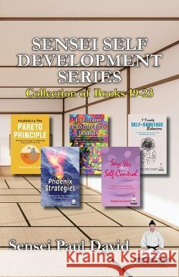 Sensei Self Development Series: COLLECTION SERIES OF BOOKS 19 to 23 Sensei Paul David 9781778481321 Senseipublishing