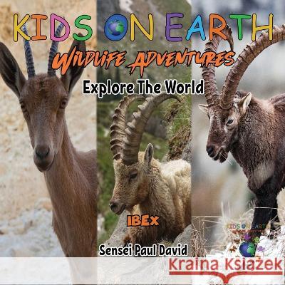 KIDS ON EARTH Wildlife Adventures - Explore The World - Ibex - Israel Sensei Paul David   9781778484209 Senseipublishing