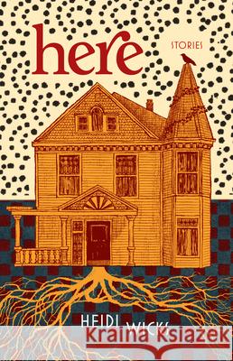 Here Heidi Wicks 9781778530555 Breakwater Books