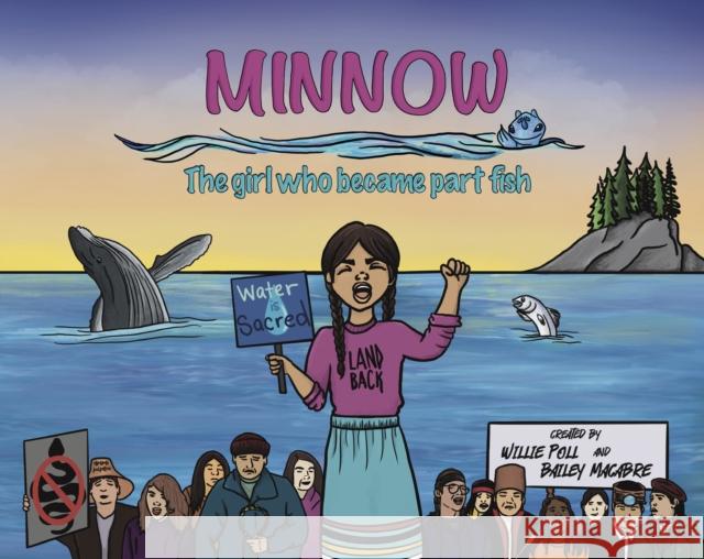 Minnow: The Girl Who Became Part Fish Poll, Willie 9781778540080 Medicine Wheel Publishing