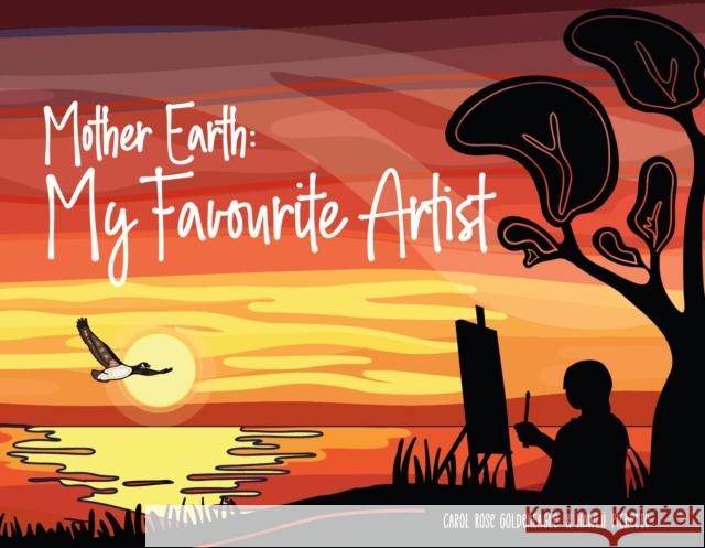 My Favourite Artist: My Favourite Artist Carol Rose GoldenEagle 9781778540615 Medicine Wheel Publishing