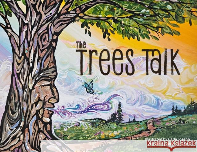 The Trees Talk Jennifer Scott Carla Joseph 9781778540882