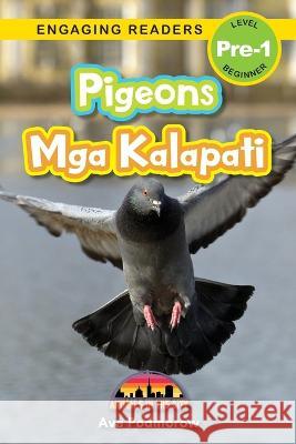 Pigeons: Bilingual (English/Filipino) (Ingles/Filipino) Mga Kalapati - Animals in the City (Engaging Readers, Level Pre-1) Ava Podmorow Sarah Harvey  9781778780516 Engage Books