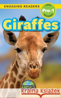 Giraffes: Animals That Make a Difference! (Engaging Readers, Level Pre-1) Ashley Lee 9781778786877 Engage Books