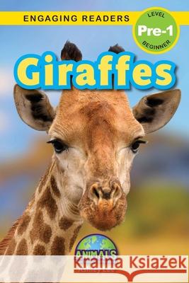 Giraffes: Animals That Make a Difference! (Engaging Readers, Level Pre-1) Ashley Lee 9781778786969 Engage Books