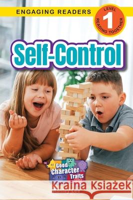 Self-Control: Good Character Traits (Engaging Readers, Level 1) Ashley Lee 9781778787331 Engage Books