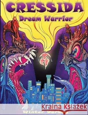 Cressida: Dream Warrior Winter Darbey 9781778820007 Winter Darbey