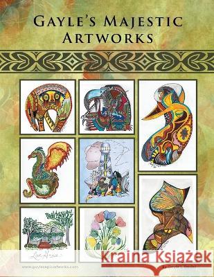 Gayle\'s Majestic Artworks Gayle L. Daufel 9781778830044 Bookside Press