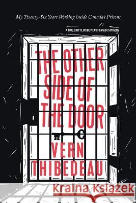 The Other Side of the Door Vern Thibedeau 9781778830211