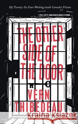 The Other Side of the Door Vern Thibedeau 9781778830228