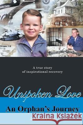 Unspoken Love: An Orphan's Journey Zack McCabe   9781778830938 Bookside Press