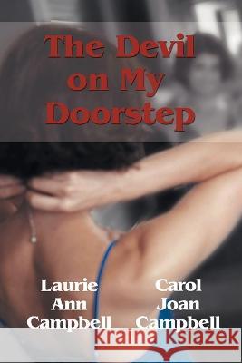 The Devil on My Doorstep Carol Joan Campbell   9781778830945 Bookside Press