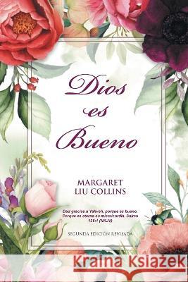 God is Good: Dios es Bueno Margaret Liu Collins   9781778830952